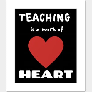 Teaching is a work of Heart Posters and Art